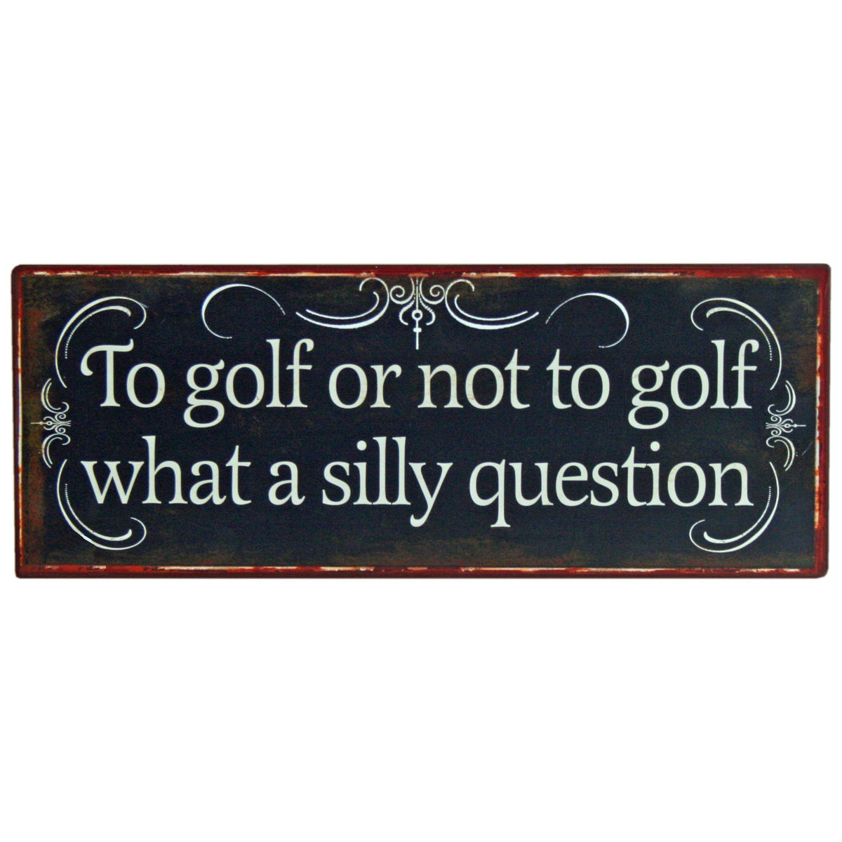 To golf or not to golf Decorative sign