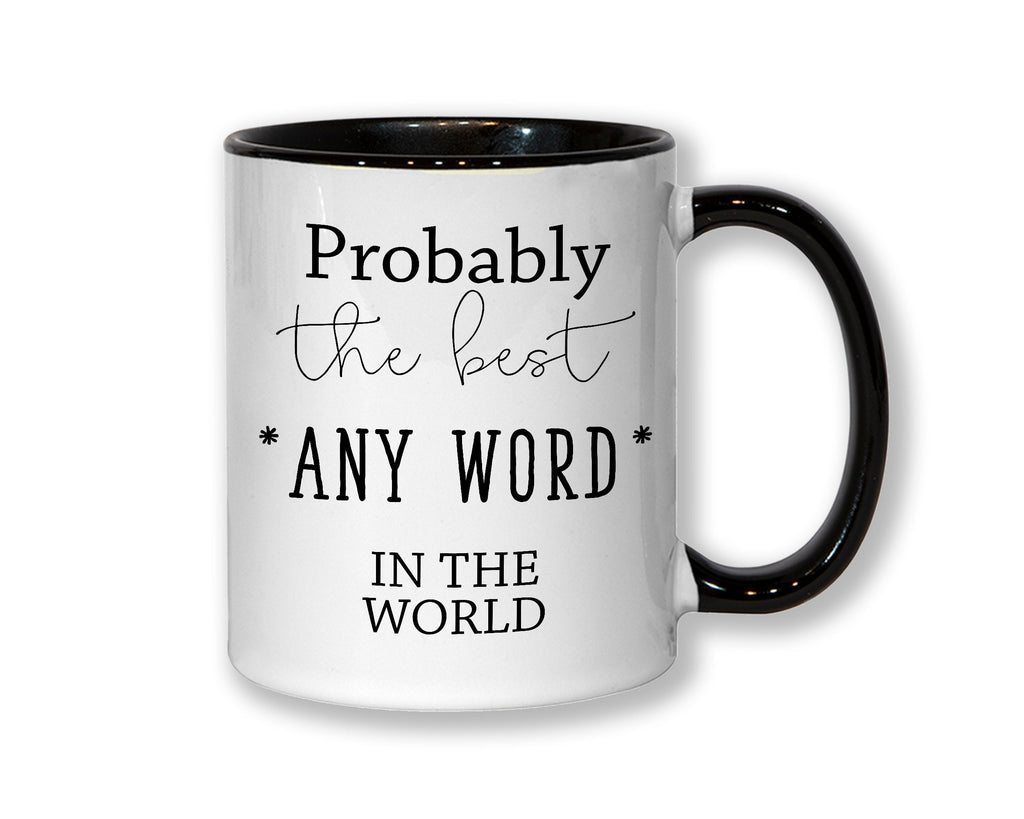 Probably The Best Engineer In The World 11oz Coffee Mug Tea Gift Idea For Electrical Mechanical Robotics Engineering Graduate MG0436