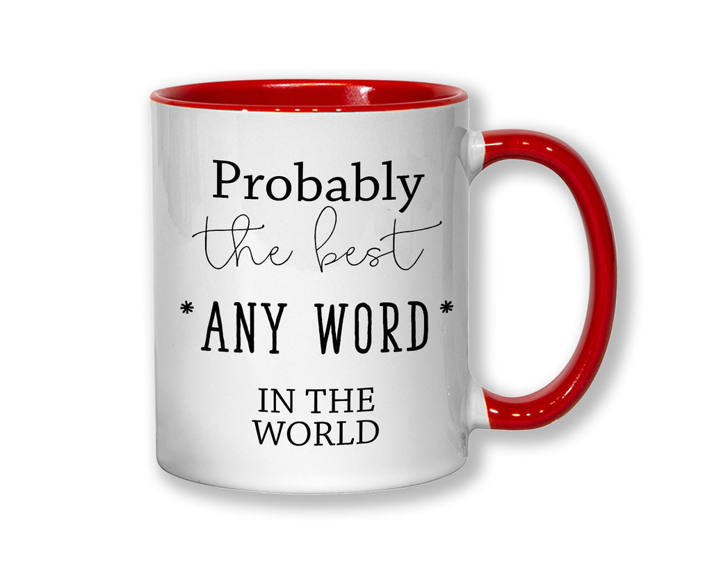 Probably The Best Engineer In The World 11oz Coffee Mug Tea Gift Idea For Electrical Mechanical Robotics Engineering Graduate MG0436